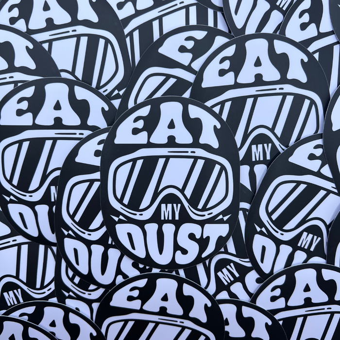 Eat My Dust Sticker