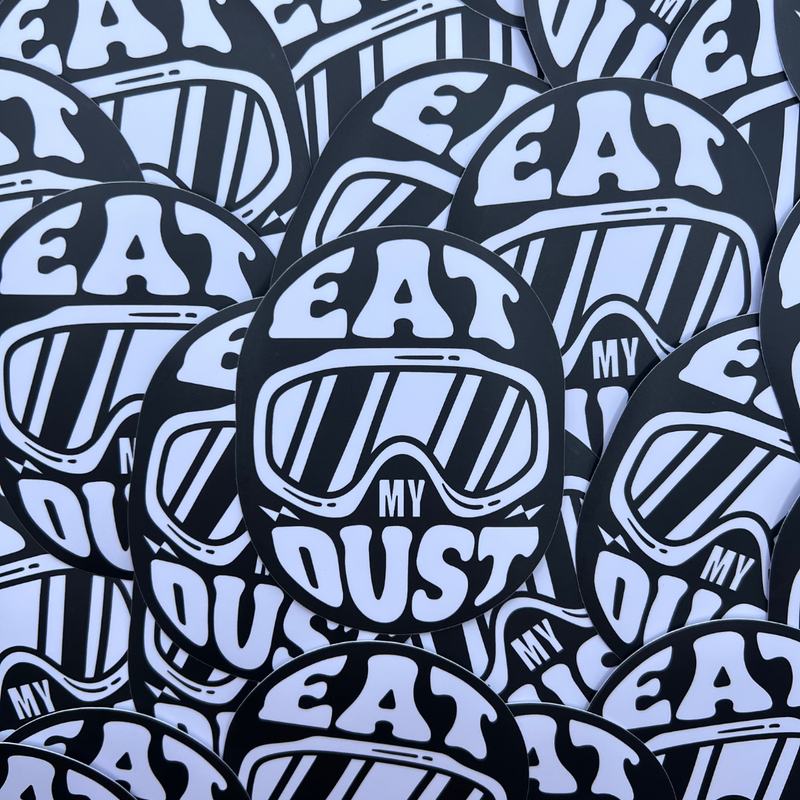 Eat My Dust Sticker