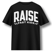 Raise Fast Kids T-Shirt